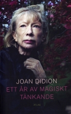 Joan Didion - Ett År Av Magiskt Tänkande
