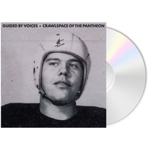Guided By Voices - Crawlspace Of The Pantheon