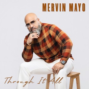 Mervin Mayo - Through It All
