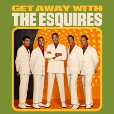 Esquires The - Get Away With The Esquires
