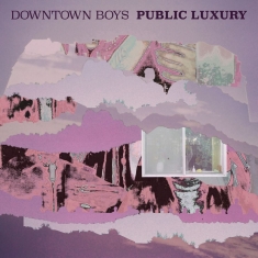 Downtown Boys - Public Luxury (Loser Edition Pearl