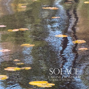 Josefine Cronholm & Norrbotten Big - Solace