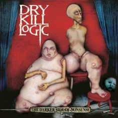 Dry Kill Logic - The Darker Side Of Nonsense - 25Th