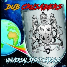 Dub Crusaders - Universal Spirit Warrior