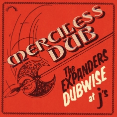 The Expanders - Merciless Dub: The Expanders Dubwis