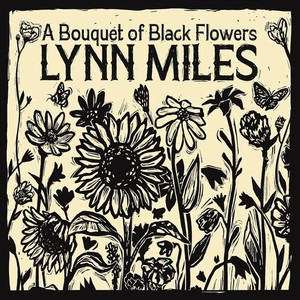 Lynn Miles - A Bouquet Of Black Flowers