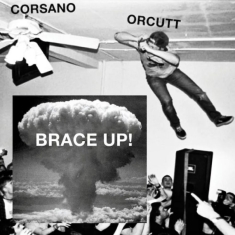 Corsano Chris & Bill Orcutt - Brace Up!