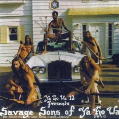 Ya Ho Wa 13 - Savage Sons Of Ya Ho Wa