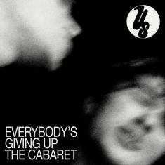 Us - Everybody's Giving Up The Cabaret