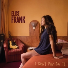 Frank Elise - I Didnt Pay For It