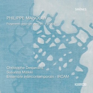 Philippe Manoury - Manoury: Fragments Pour…
