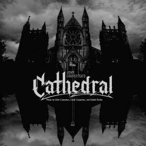 John Carpenter Cody Carpenter And - Cathedral