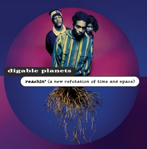 Digable Planets - Reachin' (A New Refutation Of Time And Space)