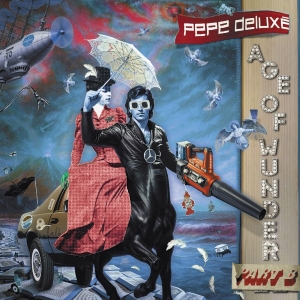 Pepe Deluxé - Age Of Wunder Part B