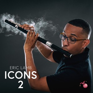 Eric Lamb - Icons 2 - Works For Flute