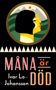 Ivar Lo-Johansson - Måna Är Död