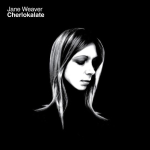 Jane Weaver - Cherlokalate