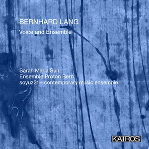 Bernhard Lang - Voice And Ensemble