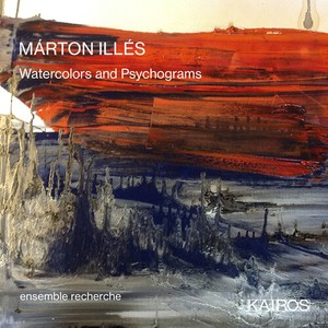 Márton Illés - Watercolors And Psychograms