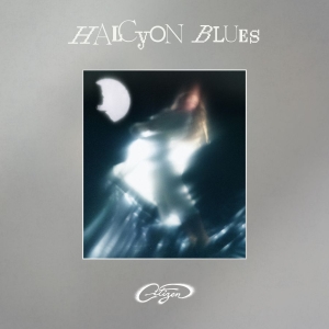 Citizen - Halcyon Blues (Ltd. Sea Glass Vinyl