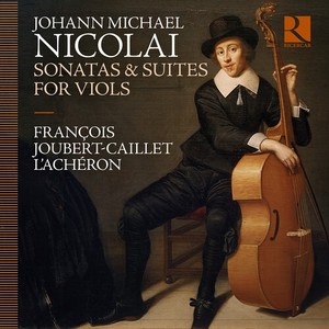 Johann Michael Nicolai - Sonatas & Suites For Viols