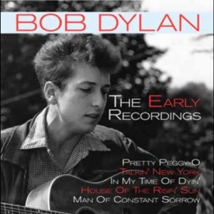 Dylan Bob - The Early Recordings