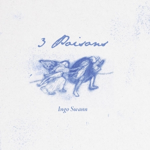 Swann Ingo - 3 Poisons