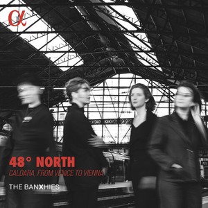 The Banxhies - 48° North - Caldara, From Venice To