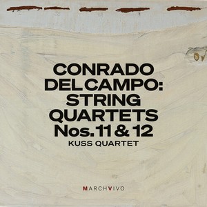 Conrado Del Campo - String Quartets Nos. 11 & 12