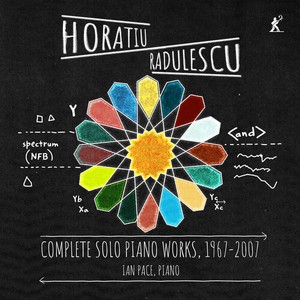 Horatiu Radulescu - Complete Piano Works, 1968-2007