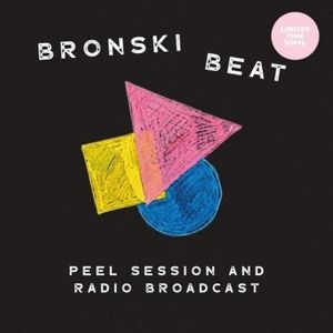 Bronski Beat - Peel Session And Radio Broadcast 84