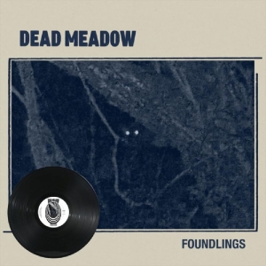 Dead Meadow - Foundlings (Vinyl Lp)