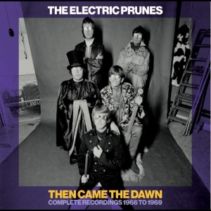 The Electric Prunes - Then Came The Dawn Complete Recordi