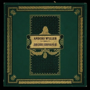 Wyller Anders - John Gabriel Borkman Må Dø