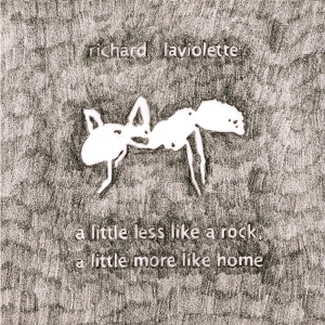 Laviolette Richard - A Little Less Like A Rock, A Little