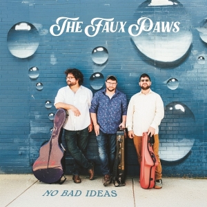 The Faux Paws - No Bad Ideas