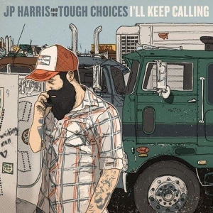 Jp -And The Tough Choices- Harris - I'll Keep Calling