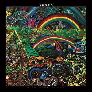 Susto - & I'm Fine Today