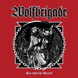 Wolfbrigade - Run With The Hunted (Vinyl Lp)