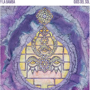 Y La Bamba - Ojos Del Sol (10Th Anniversary