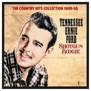 Tennessee Ernie Ford - Shotgun Boogie: The Country Hits Co