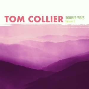 Tom Collier - Boomer Vibes Volume 3