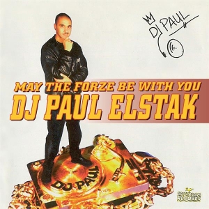 Paul Elstak - May The Forze Be With You