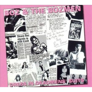 Boz Boorer (Boz & The Bozmen) - Dress In Dead Men?S Suits