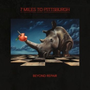 7 Miles To Pittsburgh - Beyond Repair