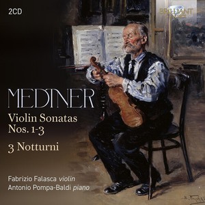 Nikolai Medtner - Violin Sonatas Nos. 1-3, 3 Notturni
