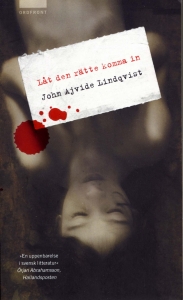 John Ajvide Lindqvist - Låt Den Rätte Komma In