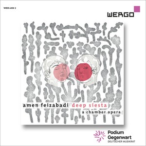 Amen Feizabadi - Deep Siesta - A Chamber Opera In Th
