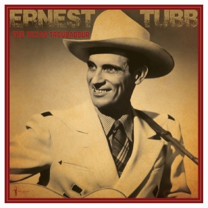 Tubb Ernest - The Texas Troubadour: Best Of 1941-