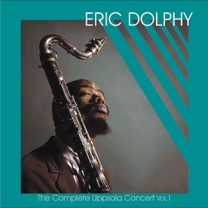 Dolphy Eric - The Complete Uppsala Concert Vol. 1